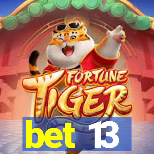 bet 13